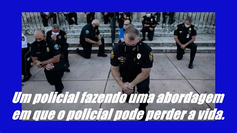 Um Policial Fazendo Uma Abordagem Em Que O Policial Pode Perder A Vida