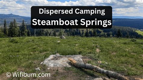 Best Dispersed Camping Near Steamboat Springs 5 Free Campsites To