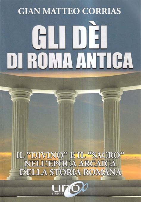 Gli D I Di Roma Antica Il Divino E Il Sacro Nell Epoca Arcaica