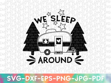 We Sleep Around Svg Camper Cut File Für Cricut Rv Camper Svg Etsy De