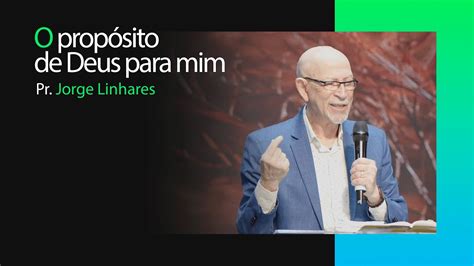 O propósito de Deus para mim Pr Jorge Linhares Culto Pastoral 14