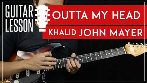 Outta My Head Guitar Tutorial Khalid John Mayer Guitar Lesson