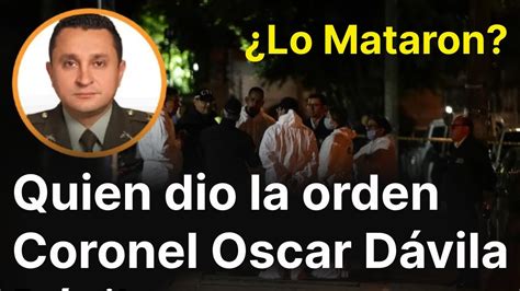 Impactante detalle de la muerte del coronel Oscar Dávila YouTube