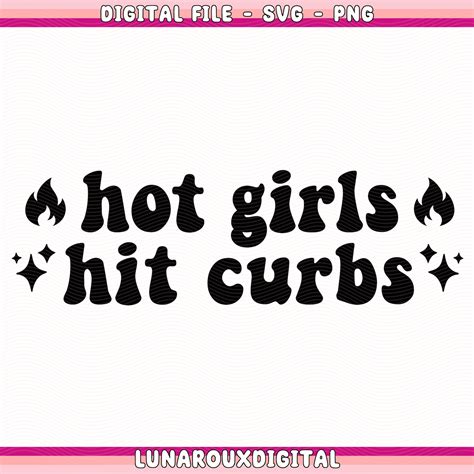 Hot Girls Hit Curbs Svg Normalize Hitting The Curb Funny Svg Trendy Svg Car Decal Svg
