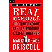 Real Marriage Participant S Guide The Truth About Sex Friendship And