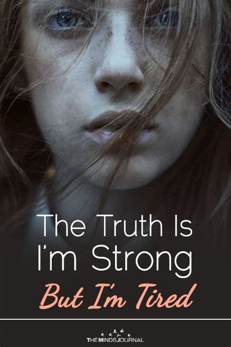 The Truth Is Im Strong But Im Tired Tired Quotes Emotionally Tired Quotes Im Tired Quotes