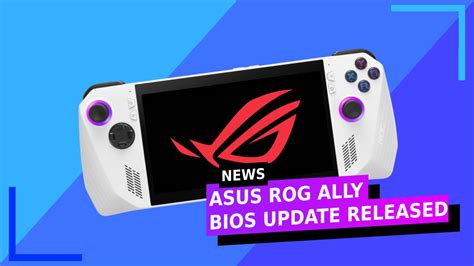 Asus Rog Ally Bios 322 Update Released And What It Does