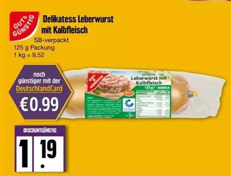 Gut G Nstig Delikatess Leberwurst Mit Kalbfleisch Angebot Bei Edeka