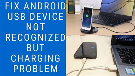 How To Fix Android Usb Device Not Recognized But Charging Problem