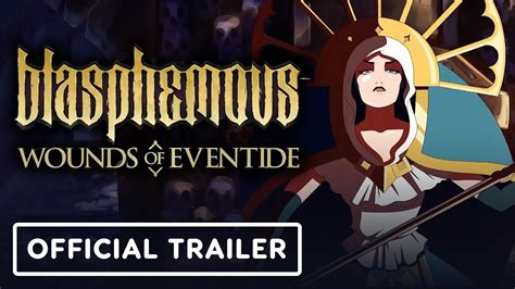 Blasphemous Wounds Of Eventide Official Launch Trailer YouTube