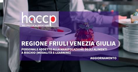 Aggiornamento Haccp Addetti Manipolazione Alimenti Friuli Venezia Giulia