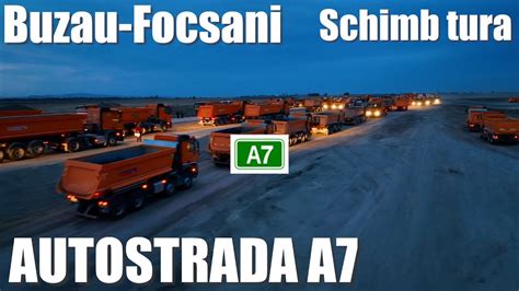 AUTOSTRADA A7 Buzau Focsani Schimb De Tura Pe Lotul 2 20 10