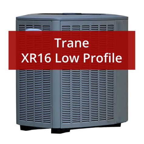 Trane Xr16 Low Profile Air Conditioner Review And Price Furnaceprices Ca