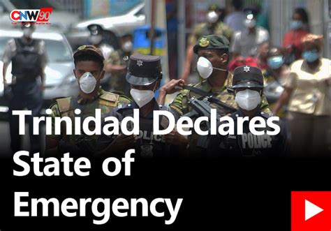 Cnw90 Trinidad Declares State Of Emergency Caribbean News