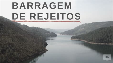 Barragem De Rejeitos Entenda Como Funciona Santa Cruz Engenharia