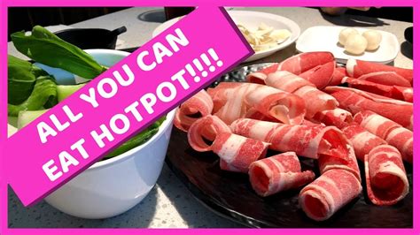 All You Can Eat Chinese Hot Pot Youtube