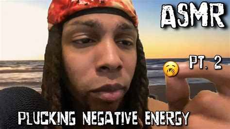 Asmr Plucking Destroying Your Negative Energy Looped Pt