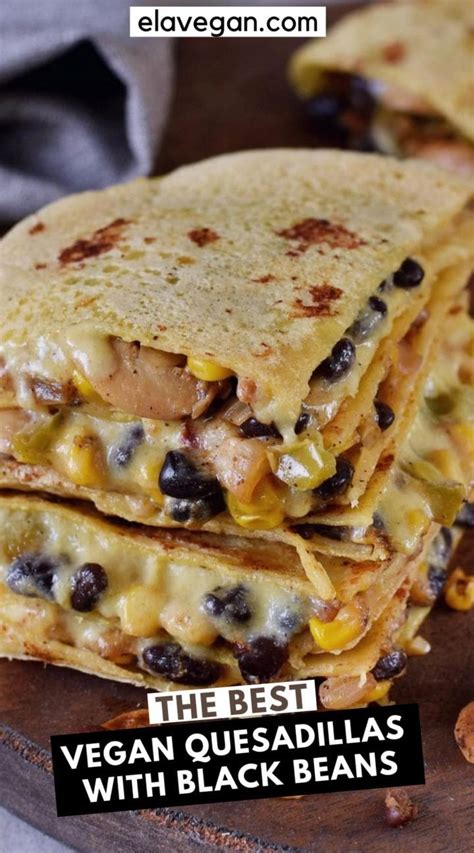 Vegan Quesadillas With Black Beans Artofit