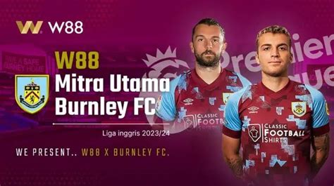 Burnley Fc Umumkan Sponsor Resmi Jelang Bergulirnya Liga Inggris 2023 2024