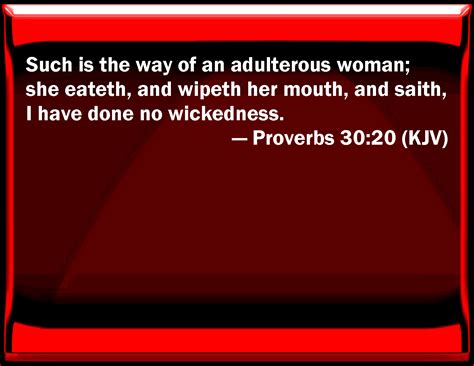 Proverbs Such Is The Way Of An Adulterous Woman She Eats And