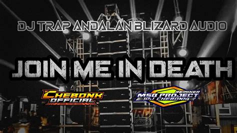 Dj Trap Andalan Blizard•join Me In Death•bass Karnafal Youtube