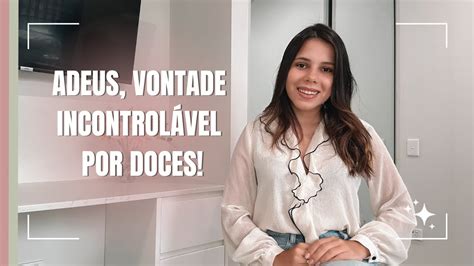 COMO PARAR DE COMER DOCES NUTRICIONISTA BRUNA REZENDE YouTube