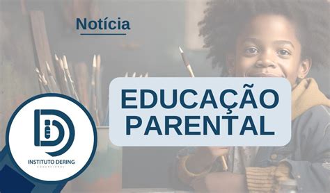 Entenda o que é educação parental