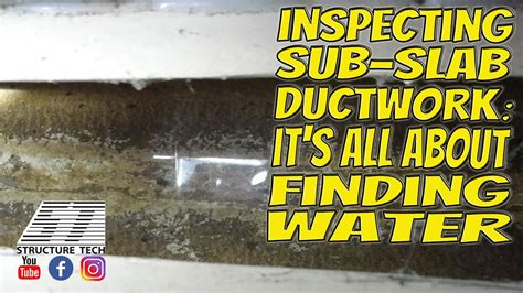 Inspecting Sub Slab Ductwork It S All About Finding Water YouTube