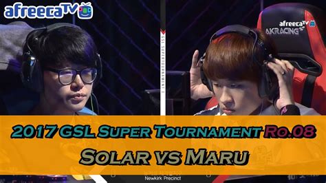 GSL SuperTournament I Ro 8 Match4 Solar Vs Maru YouTube