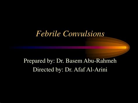 PPT - Febrile Convulsions PowerPoint Presentation, free download - ID:329108