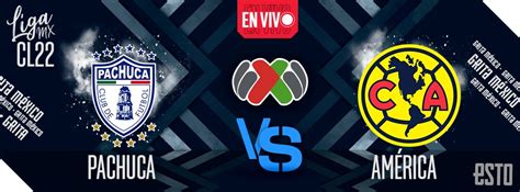 Pachuca Vs América Semifinal De Vuelta Transmisión En Vivo Y Dónde