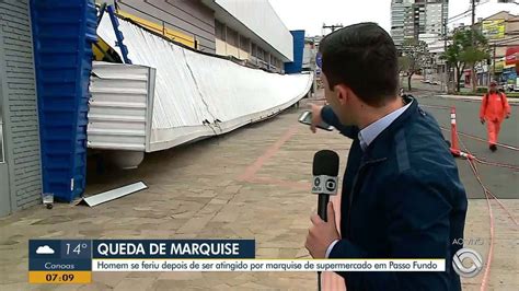 Marquise De Supermercado Desaba E Atinge Homem Em Passo Fundo Rio