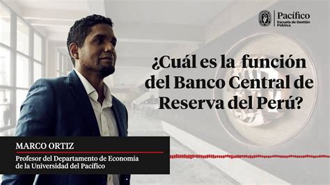 Cu L Es La Funci N Del Banco Central De Reserva Del Per Youtube