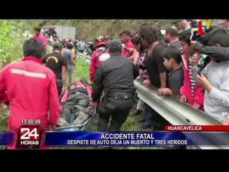 Despiste De Auto Deja Un Muerto Y Tres Heridos En Huancavelica Youtube