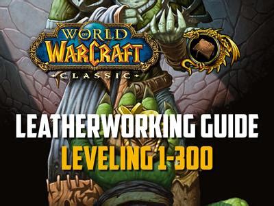 Leatherworking Leveling Guide (1-300) - Vanilla / Classic WoW