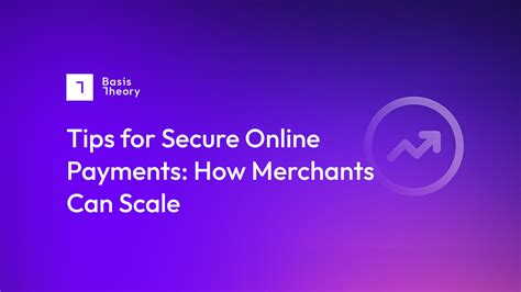 5 Tips For Secure Online Payments How Merchants Can Scale