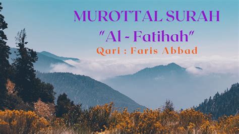 Murottal Al Fatihah Qari Faris Abbad YouTube