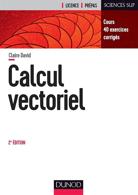 Amazon In Buy Calcul Vectoriel 2e Ed Cours 40 Exercices Corriges