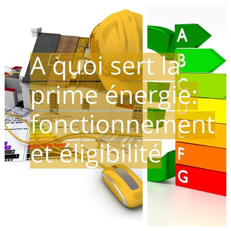 A quoi sert la prime énergie fonctionnement et éligibilité