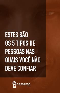 Estes S O Os Tipos De Pessoas Nas Quais Voc N O Deve Confiar Tipos