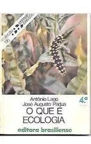 Livro O Que Ecologia Cole O Prim Ant Nio Lago E Jo Mercadolivre