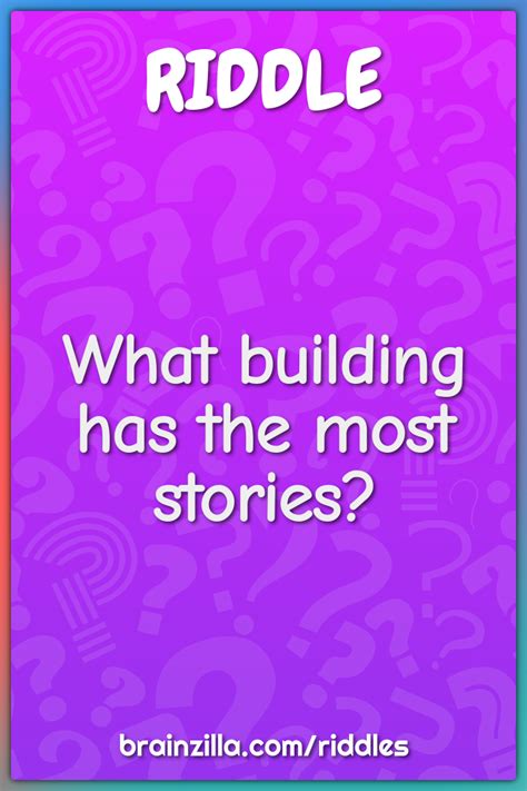 What Building Has The Most Stories Riddle Answer A Sign That