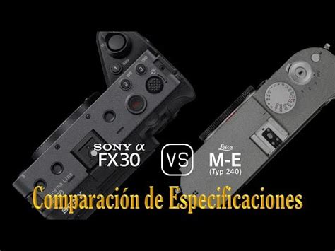 Sony FX30 vs Leica M E Typ 240 Una Comparación de Especificaciones