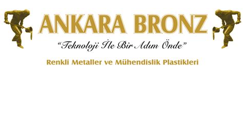 ANKARA BRONZ ALAŞIMLARI MAK İNŞ GIDA TUR MÜH NAK SAN TİC LTD