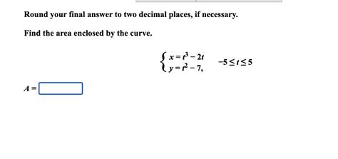 Solved Round Your Answer To Two Decimal Places If