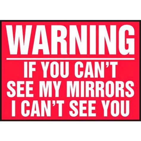 Accuformnmc Warning If You Can T See My Mirrors I Can T See You Sign Refl Sheet 10 X 14 Red