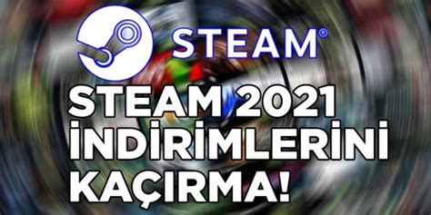 Steam Indirimleri Ne Zaman Steam Indirimleri Steam Indirim