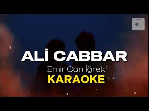 Emir Can İğrek Ali Cabbar KARAOKE SÖZLERİ YouTube