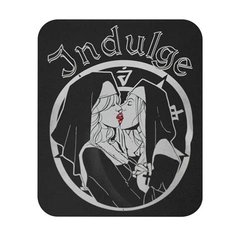 Indulge Nun Lesbian Mouse Pad Unholy Nun Shirt Mouse Pad LGBT Mouse Pad Lesbian Mouse Pad