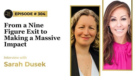 Interview With Sarah Dusek From A Nine Figure Exit To Making A Massive